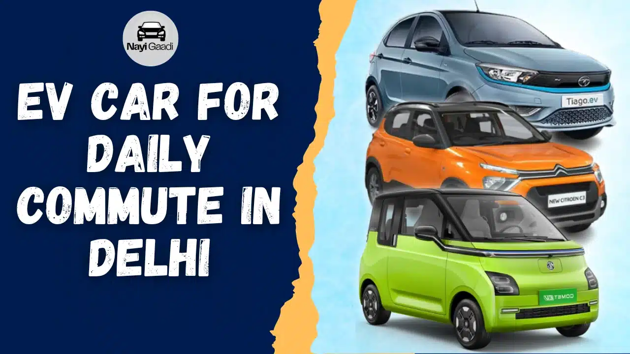 How to choose EV car for daily commute in Delhi 2025