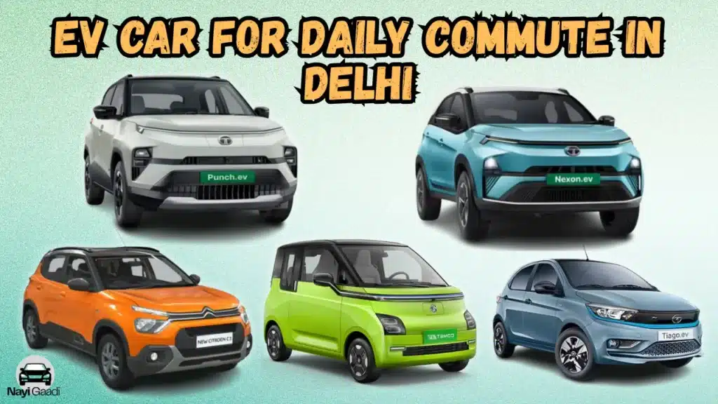 How to choose EV car for daily commute in Delhi 2025